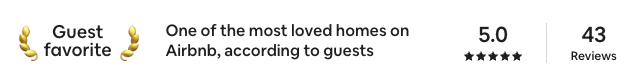 Guest Favorite on Airbnb, 5.0 rating, 43 reviews